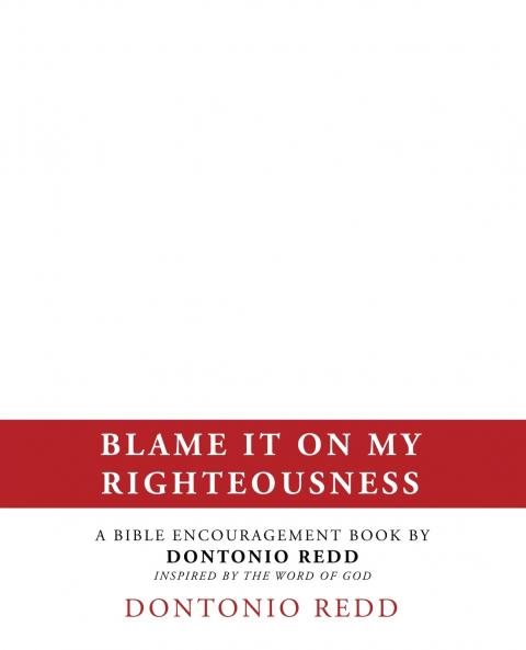 Blame It on My Righteousness