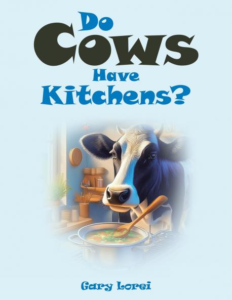 Do Cows Have Kitchens?