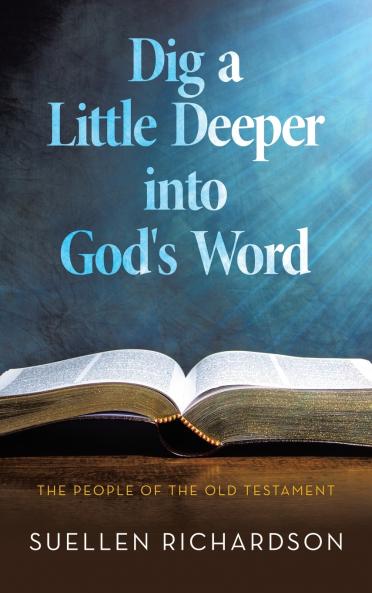 Dig a Little Deeper into God's Word
