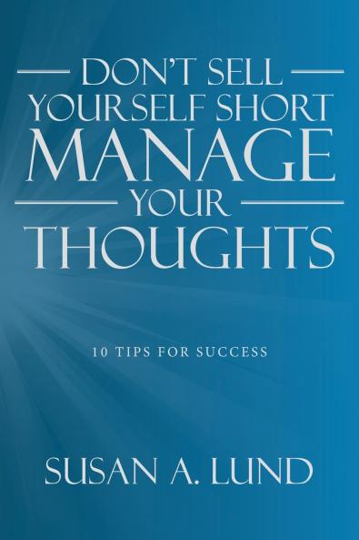 Don't Sell Yourself Short Manage Your Thoughts