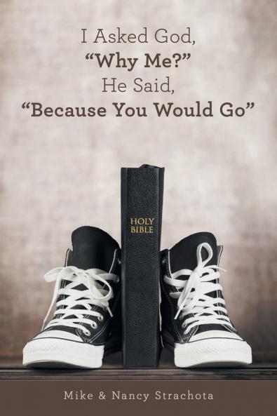 I Asked God Why Me? He Said Because You Would Go