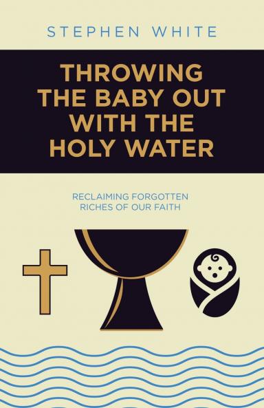 Throwing the Baby Out with the Holy Water