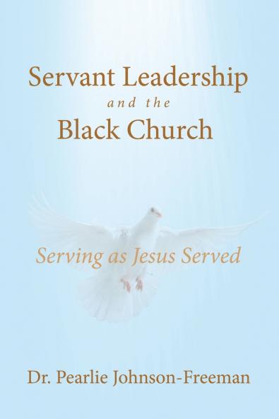 Servant Leadership and the Black Church  Serving as Jesus Served