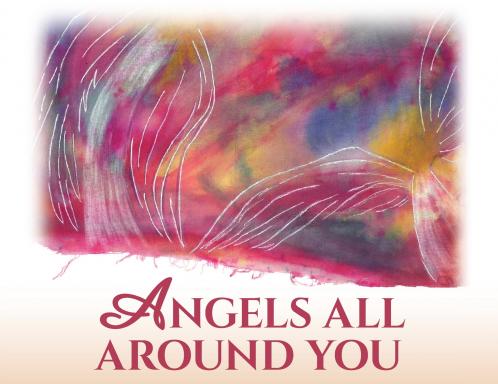 ANGELS ALL AROUND YOU