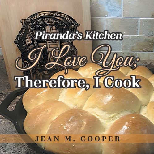Piranda's Kitchen I Love You; Therefore I Cook