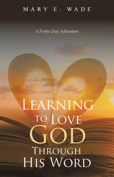 Learning to Love God Through His Word