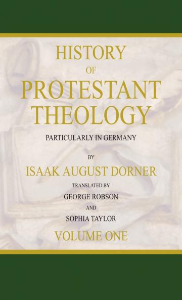 History of Protestant Theology Volume 1
