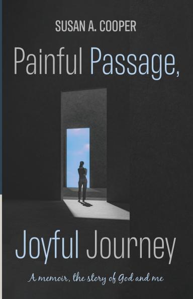 Painful Passage Joyful Journey