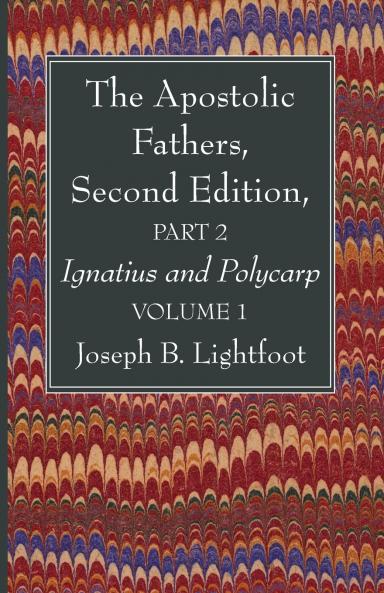The Apostolic Fathers Second Edition Part 2 Volume 1