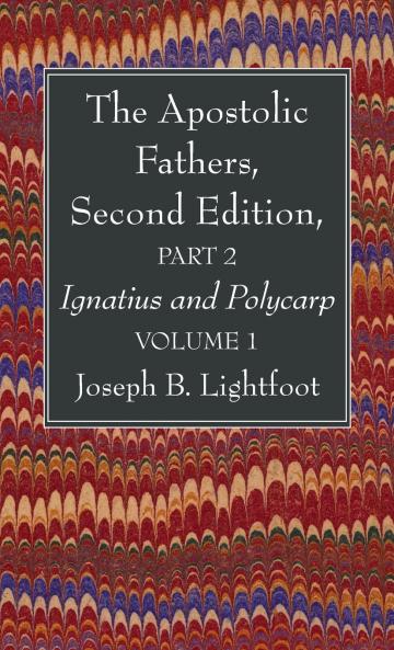 The Apostolic Fathers Second Edition Part 2 Volume 1