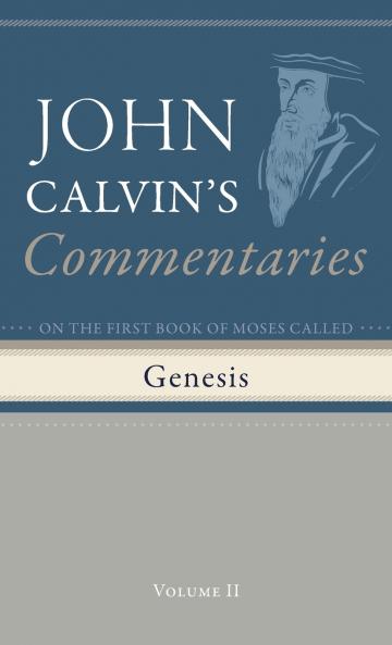 Commentaries on the First Book of Moses Called Genesis Volume 2