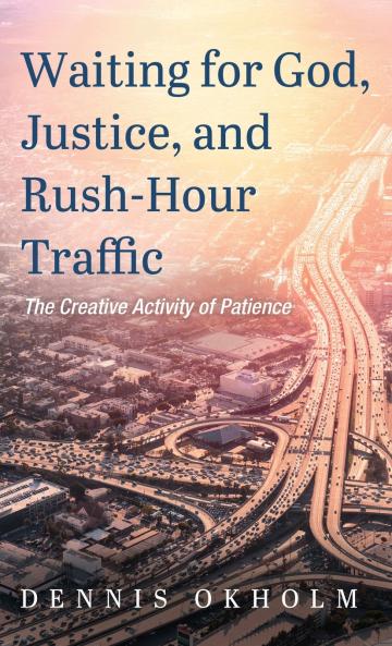 Waiting for God Justice and Rush-Hour Traffic