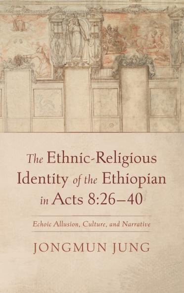 The Ethnic-Religious Identity of the Ethiopian in Acts 8