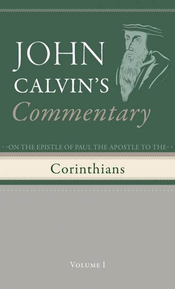 Commentary on the Epistles of Paul the Apostle to the Corinthians Volume 1