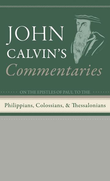 Commentaries on the Epistles of Paul the Apostle to the Philippians Colossians and Thessalonians