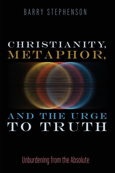 Christianity Metaphor and the Urge to Truth
