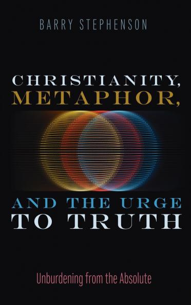 Christianity Metaphor and the Urge to Truth