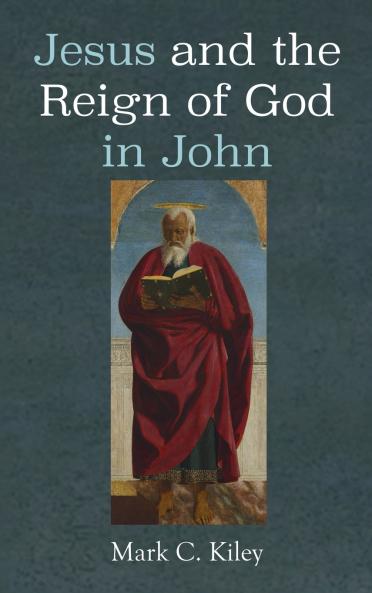 Jesus and the Reign of God in John