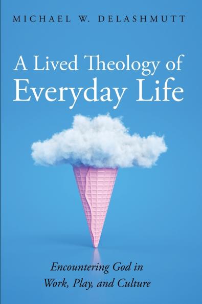 A Lived Theology of Everyday Life