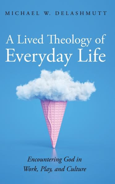 A Lived Theology of Everyday Life