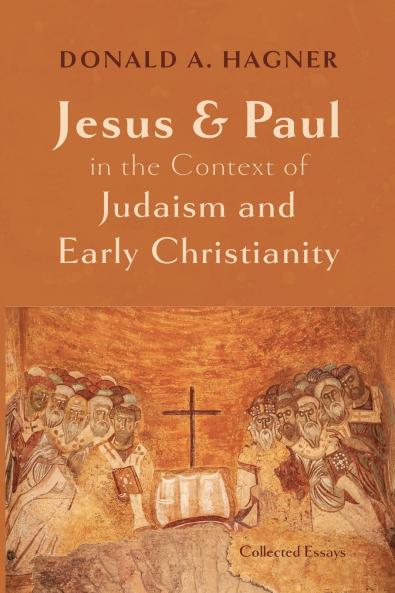Jesus and Paul in the Context of Judaism and Early Christianity
