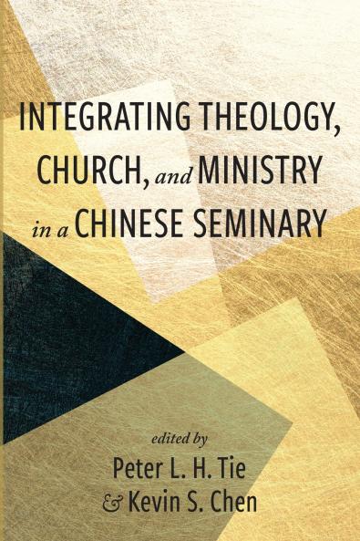 Integrating Theology Church and Ministry in a Chinese Seminary