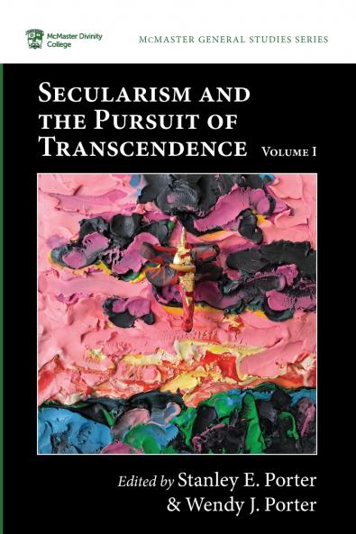 Secularism and the Pursuit of Transcendence Volume I