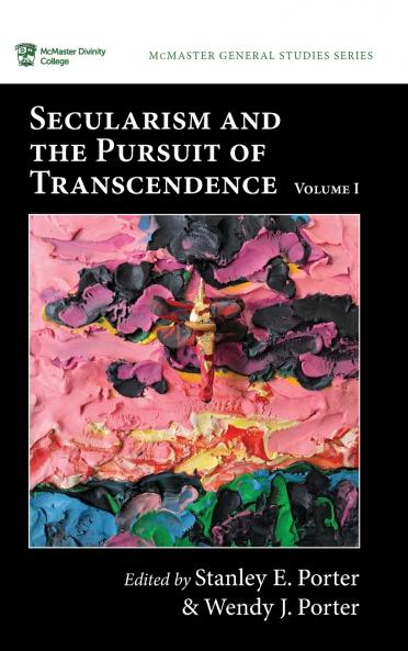 Secularism and the Pursuit of Transcendence Volume I
