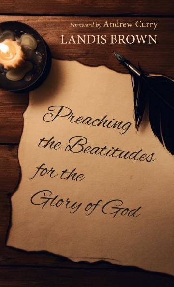 Preaching the Beatitudes for the Glory of God
