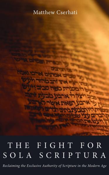 The Fight for Sola Scriptura