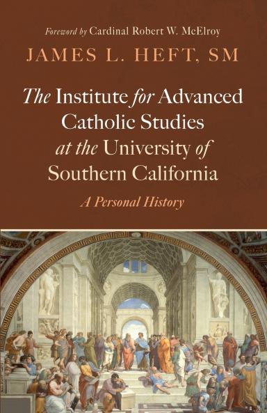 The Institute for Advanced Catholic Studies at the University of Southern California