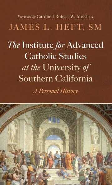 The Institute for Advanced Catholic Studies at the University of Southern California