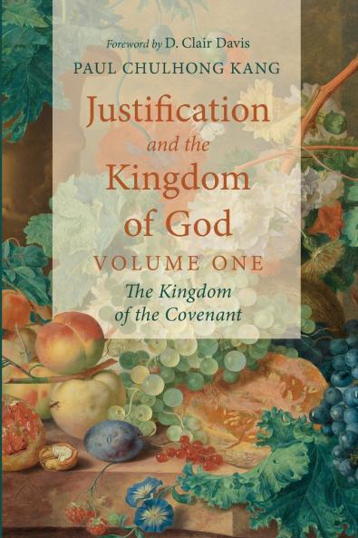 Justification and the Kingdom of God Volume One