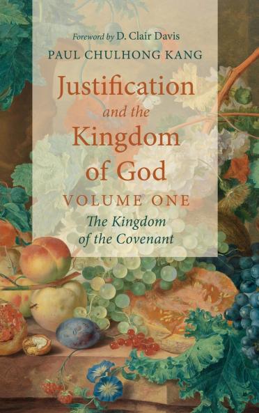 Justification and the Kingdom of God Volume One