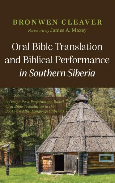 Oral Bible Translation and Biblical Performance in Southern Siberia
