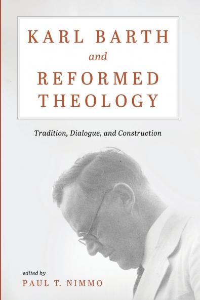 Karl Barth and Reformed Theology