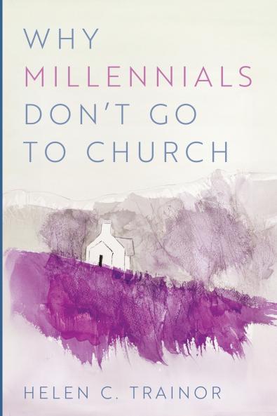 Why Millennials Don't Go to Church