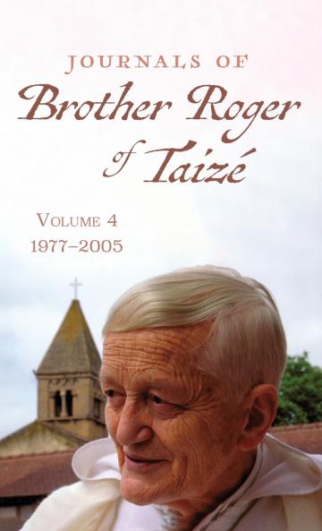 Journals of Brother Roger of Taizé Volume 4