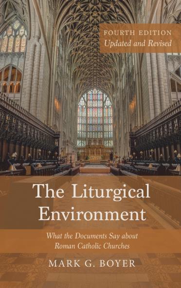 The Liturgical Environment Fourth Edition Updated and Revised