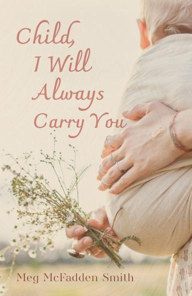 Child I Will Always Carry You