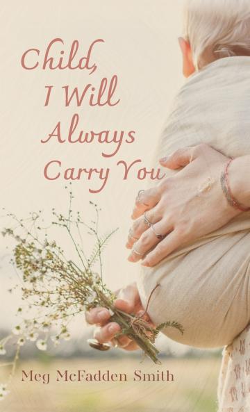 Child I Will Always Carry You