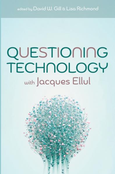 Questioning Technology with Jacques Ellul