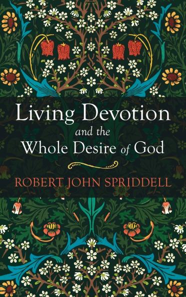 Living Devotion and the Whole Desire of God