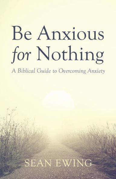 Be Anxious for Nothing