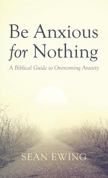 Be Anxious for Nothing