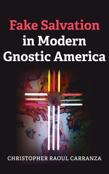 Fake Salvation in Modern Gnostic America