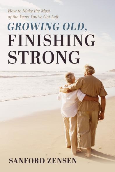 Growing Old Finishing Strong