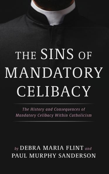 The Sins of Mandatory Celibacy