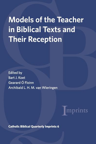 Models of the Teacher in Biblical Texts and Their Reception