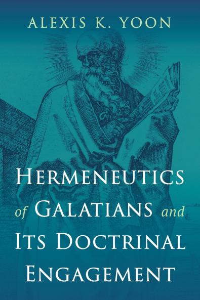 Hermeneutics of Galatians and Its Doctrinal Engagement